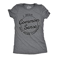 Womens I Wish Common Sense was More Common Tshirt Funny Sarcastic Tee