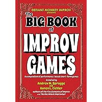 The Big Book of Improv Games: A compendium of performance-based short-form games