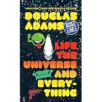 Life, the Universe and Everything (Hitchhiker's Guide to the Galaxy Book 3) Life, the Universe and Everything (Hitchhiker's Guide to the Galaxy Book 3) Audible Audiobook Kindle Mass Market Paperback Paperback Hardcover Audio CD