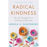 Radical Kindness: The Life-Changing Power of Giving and Receiving Radical Kindness: The Life-Changing Power of Giving and Receiving Hardcover Audible Audiobook Kindle Audio CD