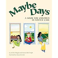 Maybe Days: A Book for Children in Foster Care Maybe Days: A Book for Children in Foster Care Paperback Kindle Hardcover