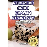 KorszerŰ Sushi Uralom Kézikönyv (Hungarian Edition)