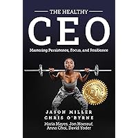 The Healthy CEO: Embracing Physical, Emotional, and Mental Well-Being The Healthy CEO: Embracing Physical, Emotional, and Mental Well-Being Kindle Paperback Hardcover