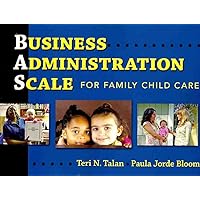 Business Administration Scale for Family Child Care (BAS) Business Administration Scale for Family Child Care (BAS) Paperback