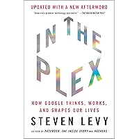 In the Plex: How Google Thinks, Works, and Shapes Our Lives In the Plex: How Google Thinks, Works, and Shapes Our Lives Audible Audiobook Paperback Kindle Hardcover MP3 CD