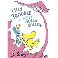 I Had Trouble in Getting to Solla Sollew (Classic Seuss) I Had Trouble in Getting to Solla Sollew (Classic Seuss) Hardcover Kindle Paperback