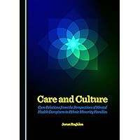 Care and Culture: Care Relations from the Perspectives of Mental Health Caregivers in Ethnic Minority Families