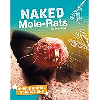 Naked Mole-Rats (Unique Animal Adaptations) Naked Mole-Rats (Unique Animal Adaptations) Paperback Kindle Library Binding