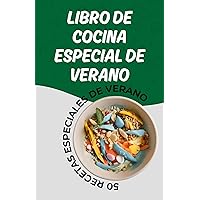 Libro de cocina especial de verano: 50 recetas especiales de verano (Spanish Edition) Libro de cocina especial de verano: 50 recetas especiales de verano (Spanish Edition) Kindle Paperback