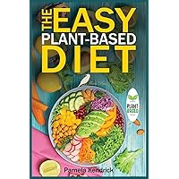 The Easy Plant-Based Diet: Clean and Healthy Eating to Lose Weight & Energize Your Body. Include shopping list. The Easy Plant-Based Diet: Clean and Healthy Eating to Lose Weight & Energize Your Body. Include shopping list. Paperback