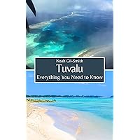 Tuvalu: Everything You Need to Know Tuvalu: Everything You Need to Know Kindle Paperback