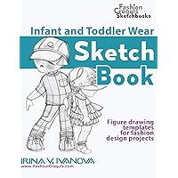 Infant and Toddler Wear Sketchbook: Figure drawing templates for fashion design projects (Fashion Croquis Sketch Books) Infant and Toddler Wear Sketchbook: Figure drawing templates for fashion design projects (Fashion Croquis Sketch Books) Paperback