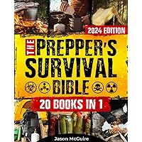 The Prepper’s Survival Bible: 20 in 1: The Long-Term Survival Guide to Face Any Scenario with Life-Saving Strategies, Stockpiling, Water Filtration, Off-Grid Living, and Self-Defense The Prepper’s Survival Bible: 20 in 1: The Long-Term Survival Guide to Face Any Scenario with Life-Saving Strategies, Stockpiling, Water Filtration, Off-Grid Living, and Self-Defense Paperback