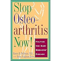 Stop Osteoarthritis Now: Halting the Baby Boomers' Disease Stop Osteoarthritis Now: Halting the Baby Boomers' Disease Paperback