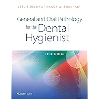 General and Oral Pathology for the Dental Hygienist General and Oral Pathology for the Dental Hygienist Paperback eTextbook Hardcover