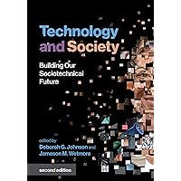 Technology and Society, second edition: Building Our Sociotechnical Future (Inside Technology) Technology and Society, second edition: Building Our Sociotechnical Future (Inside Technology) Paperback Kindle