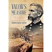 Valor's Measure: Based on the heroic Civil War career of Joshua L. Chamberlain Valor's Measure: Based on the heroic Civil War career of Joshua L. Chamberlain Kindle Paperback