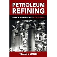 Petroleum Refining in Nontechnical Language Petroleum Refining in Nontechnical Language Hardcover