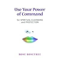 Use Your Power of Command for Spiritual Cleansing and Protection (Energy HEALING Skills for the Age of Energy Book 1) Use Your Power of Command for Spiritual Cleansing and Protection (Energy HEALING Skills for the Age of Energy Book 1) Kindle Paperback