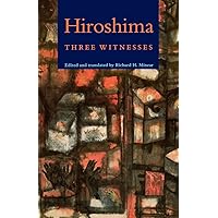 Hiroshima: Three Witnesses Hiroshima: Three Witnesses Paperback Kindle Hardcover