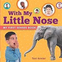 With My Little Nose (My First Senses Book) (MY FIRST BOOK OF)