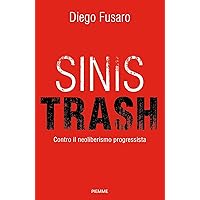 Sinistrash: Contro il neoliberalismo progressista (Italian Edition) Sinistrash: Contro il neoliberalismo progressista (Italian Edition) Kindle Hardcover
