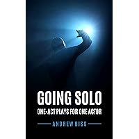Going Solo: One-Act Plays for One Actor