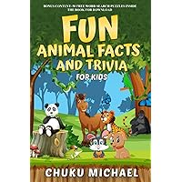 Fun Animal Facts and Trivia For Kids: Over 1000 Fascinating Animal Facts for Kids 8 and Older | 250 Fun Trivia Questions and Answers for Kids