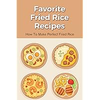 Favorite Fried Rice Recipes: How To Make Perfect Fried Rice: Beef Fried Rice Recipes