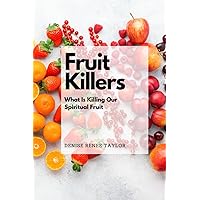 Fruit Killers: Looking At What Is Killing Your Spiritual Fruit