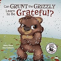 Can Grunt the Grizzly Learn to Be Grateful? (Punk and Friends Learn Social Skills)