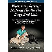 Veterinary Secrets: Natural Health for Dogs and Cats Veterinary Secrets: Natural Health for Dogs and Cats Paperback