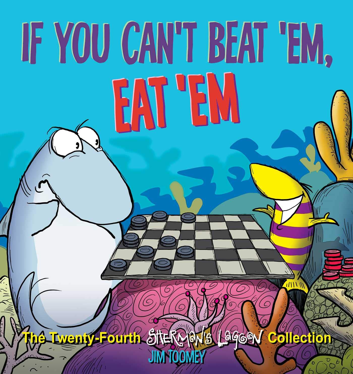 If You Can't Beat 'Em, Eat 'Em: The Twenty-Fourth Sherman's Lagoon Collection (Volume 24)