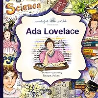 Ada Lovelace - A Biography in Rhyme: The perfect snuggle time read so little readers everywhere can dream big! (A Wonderful World Book Series)