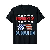 Funny President of Ba Duan Jin Phrase. Ba Duan Jin Beginners T-Shirt