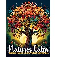 Nature's Calm: Animals, Flowers, & Scenic Patterns Coloring Book