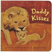 Daddy Kisses (Daddy, Mommy) Daddy Kisses (Daddy, Mommy) Board book