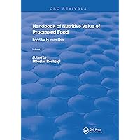 Handbook of Nutritive Value of Processed Food: Volume 1: Food for Human Use (Routledge Revivals) Handbook of Nutritive Value of Processed Food: Volume 1: Food for Human Use (Routledge Revivals) Kindle Hardcover Paperback