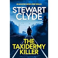 The Taxidermy Killer: A gripping serial killer thriller with a shocking twist (A Carver & Sandling FBI Mystery Thriller Book 1)