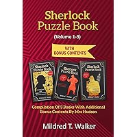 Sherlock Puzzle Book (Volume 1-3): Compilation Of 3 Books With Additional Bonus Contents By Mrs Hudson (Mildred's Sherlock Puzzle Book Series)