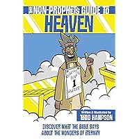 The Non-Prophet's Guide to Heaven: Discover What the Bible Says About the Wonders of Eternity The Non-Prophet's Guide to Heaven: Discover What the Bible Says About the Wonders of Eternity Paperback