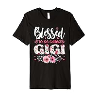 Blessed To Be Called Gigi Floral Cute Mothers Day Premium T-Shirt