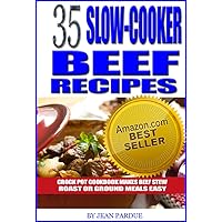 35 Slow Cooker Beef Recipes - Crock Pot Cookbook Makes Beef Stew, Roast or Ground Meals Easy 35 Slow Cooker Beef Recipes - Crock Pot Cookbook Makes Beef Stew, Roast or Ground Meals Easy Kindle