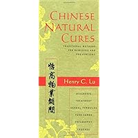 Chinese Natural Cures: Traditional Methods for Remedies and Prevention Chinese Natural Cures: Traditional Methods for Remedies and Prevention Hardcover Paperback