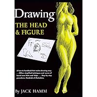 Drawing the Head and Figure: A How-To Handbook That Makes Drawing Easy Drawing the Head and Figure: A How-To Handbook That Makes Drawing Easy Paperback Hardcover