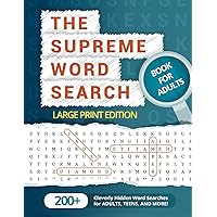 The Supreme Word Search Book for Adults - Large Print Edition: Over 200 Cleverly Hidden Word Searches for Adults, Teens, and More! The Supreme Word Search Book for Adults - Large Print Edition: Over 200 Cleverly Hidden Word Searches for Adults, Teens, and More! Paperback
