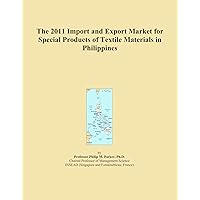 The 2011 Import and Export Market for Special Products of Textile Materials in Philippines