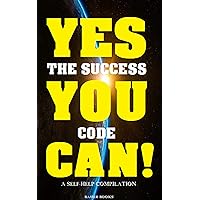 YES YOU CAN! The Success Code: More than 50 Self-Help Books That Will Guide You and Change Your Life (The Greatest Collection Book 18) YES YOU CAN! The Success Code: More than 50 Self-Help Books That Will Guide You and Change Your Life (The Greatest Collection Book 18) Kindle
