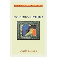 Biomedical Ethics (Fundamentals of Philosophy Series) Biomedical Ethics (Fundamentals of Philosophy Series) Paperback Hardcover