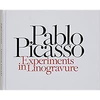 Pablo Picasso: Experiments in Linogravure Pablo Picasso: Experiments in Linogravure Hardcover